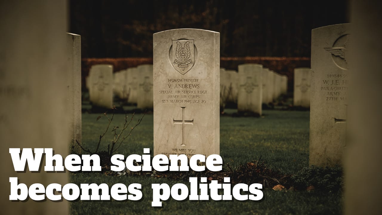 When science becomes politics, people die