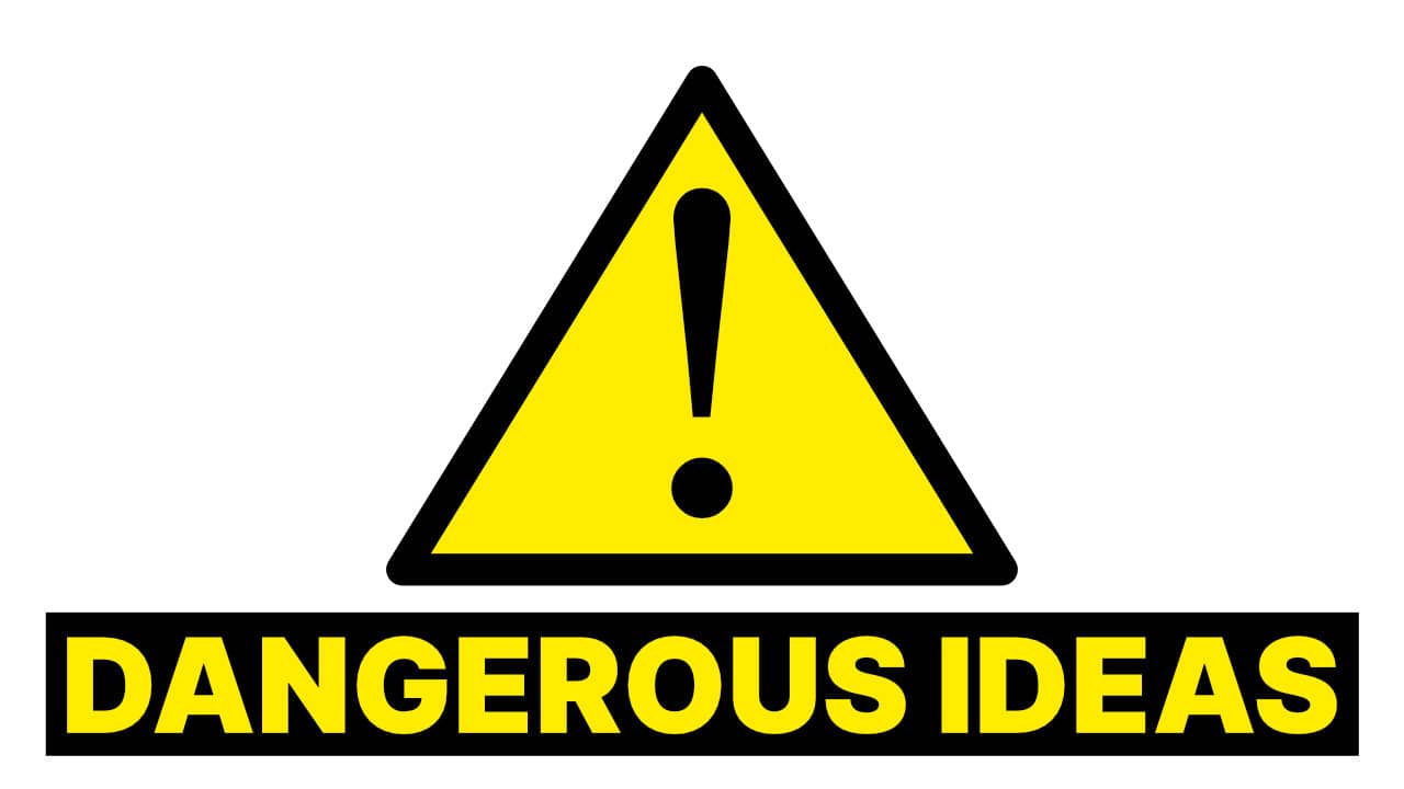 Are ideas dangerous?
