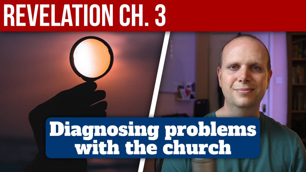 Diagnosing problems with the church – Revelation ch. 3