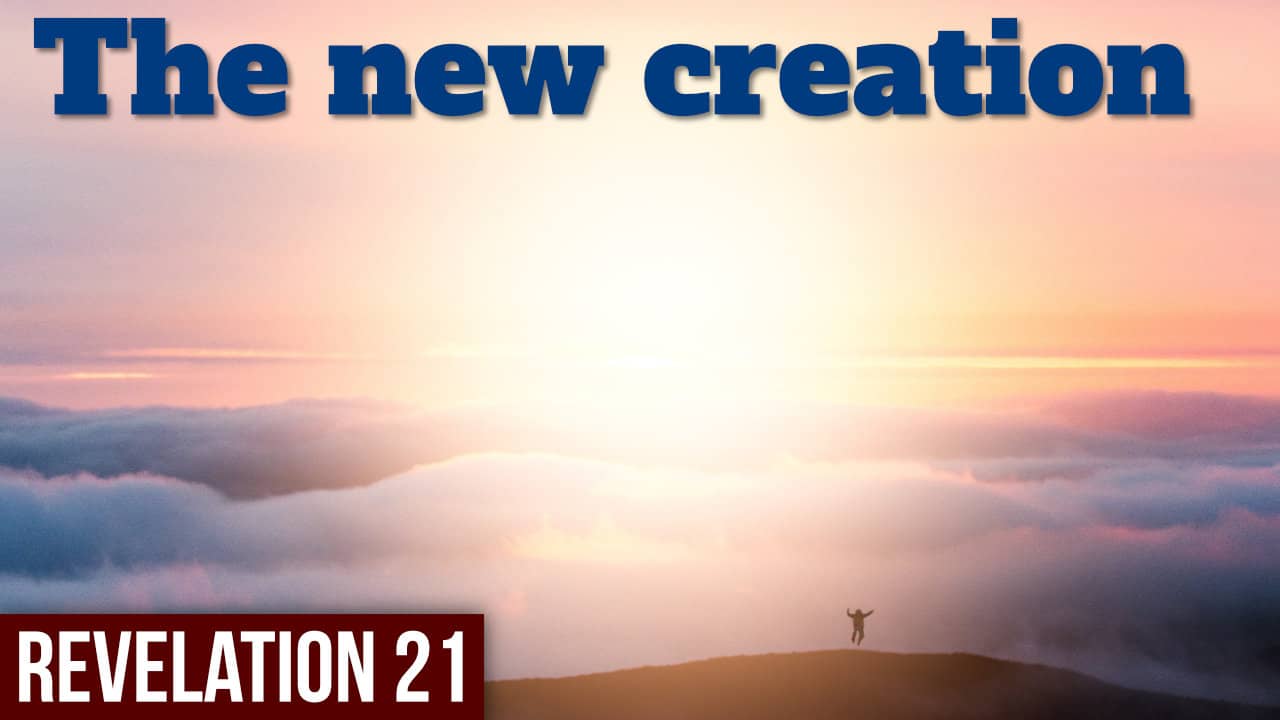 The dawning of the perfect world | Revelation 21