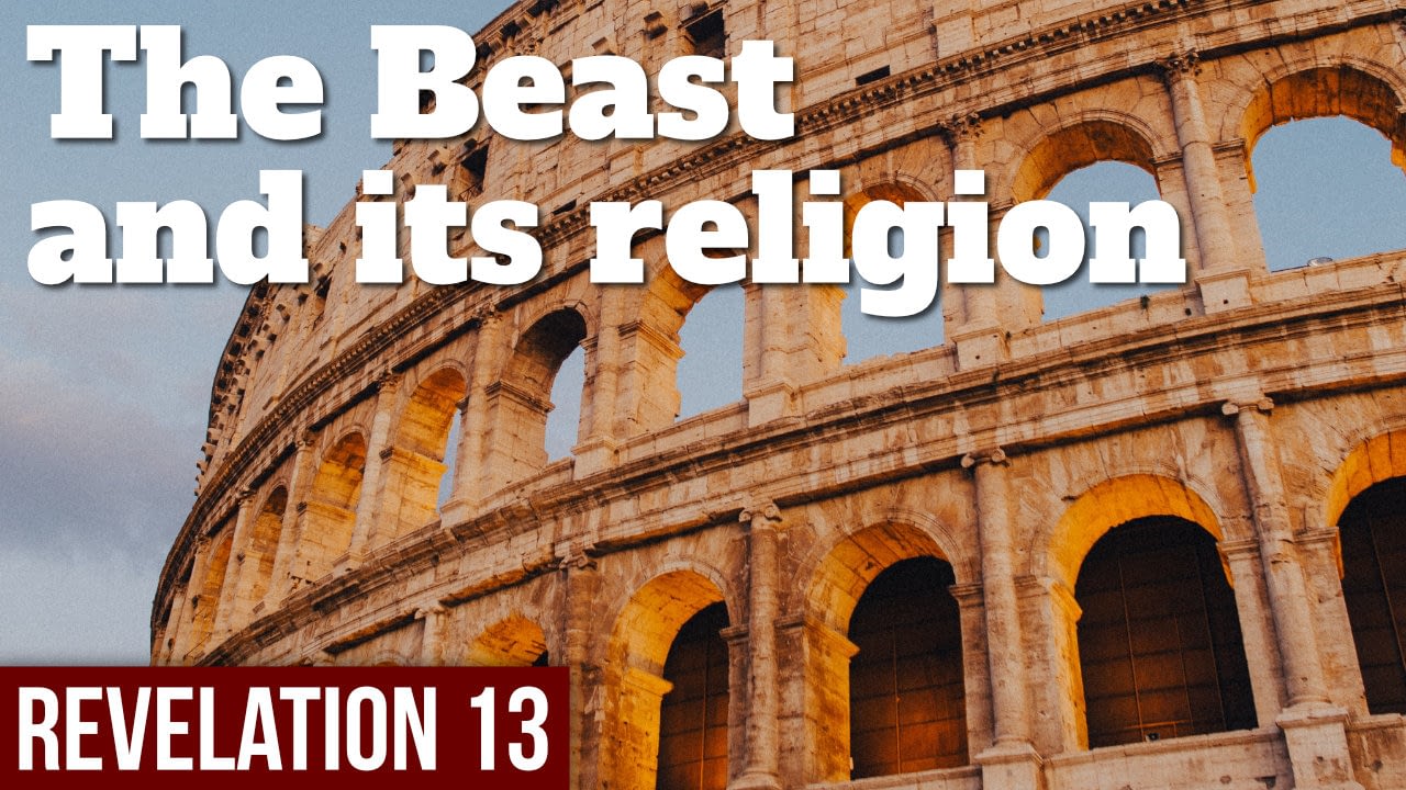 The beast and its religion – Revelation 13