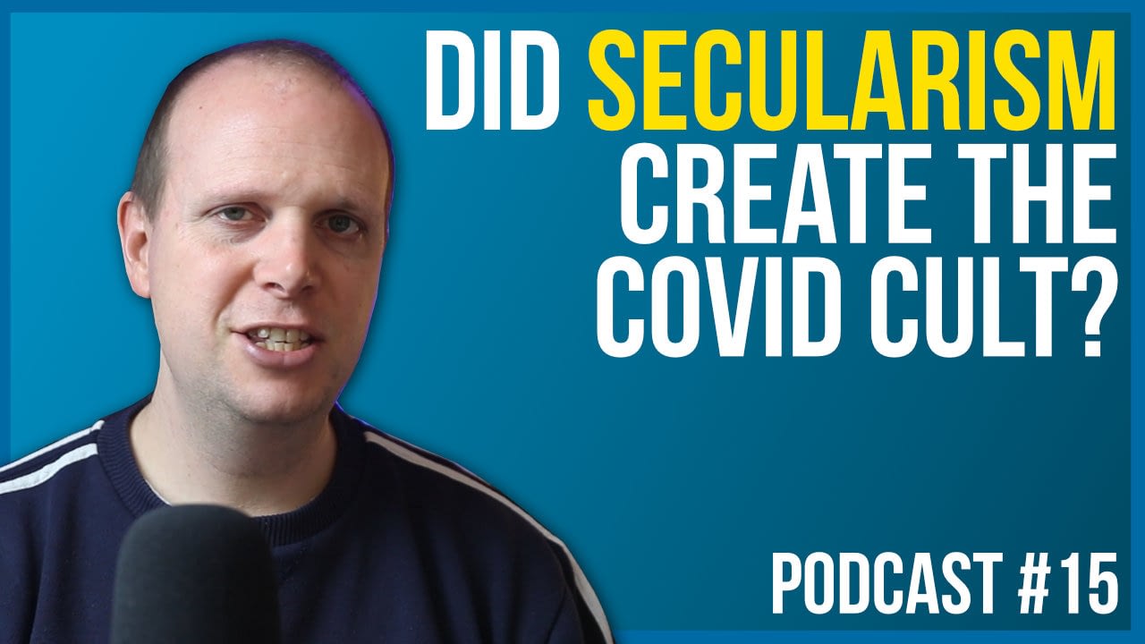 Did secularism create the covid cult? | Podcast #15