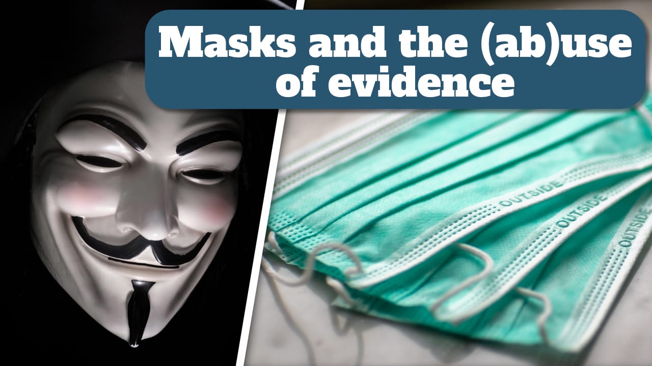 Masks and the (ab)use of evidence