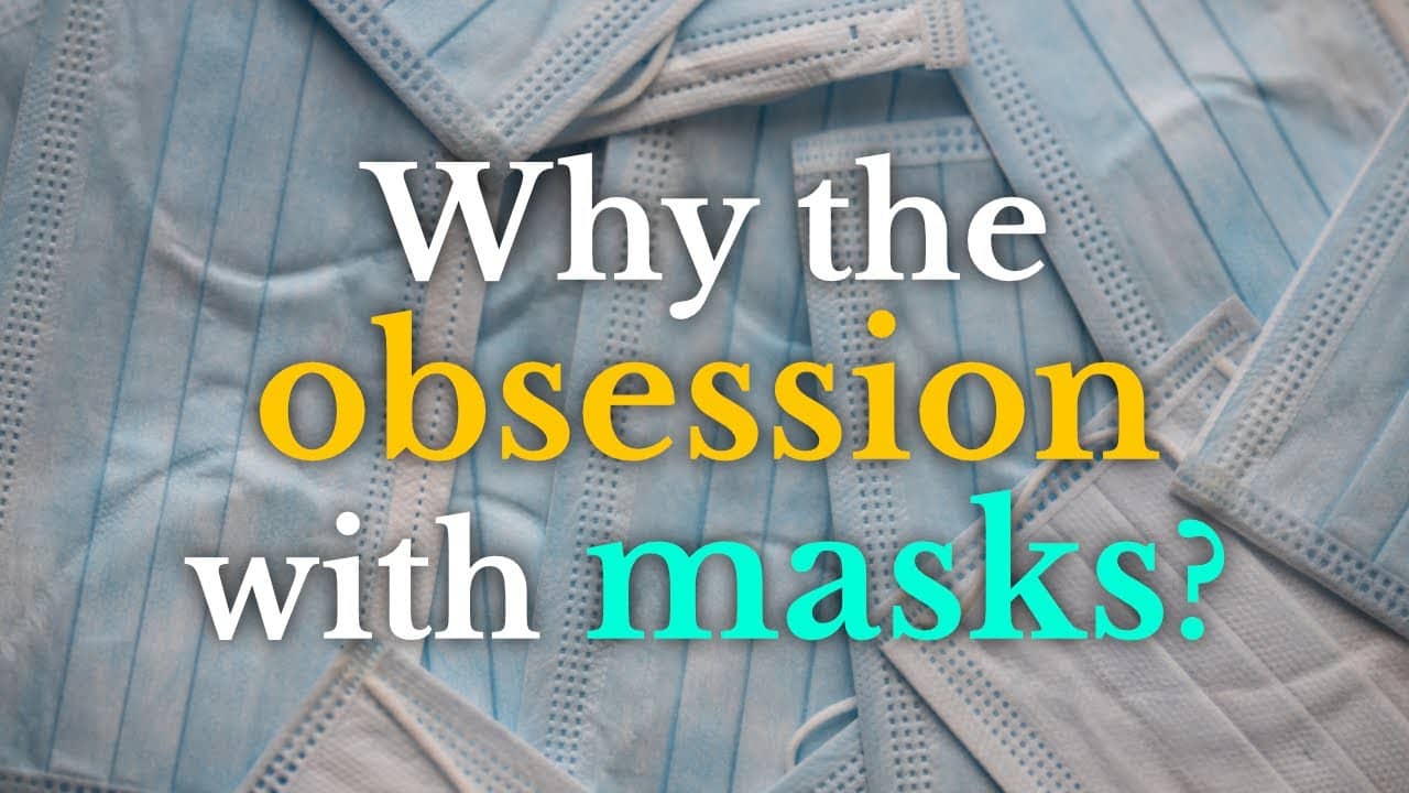 Why the obsession with masks?