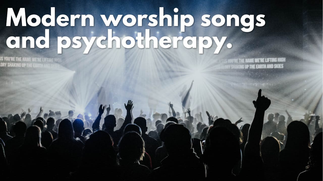 Modern worship songs and psychotherapy