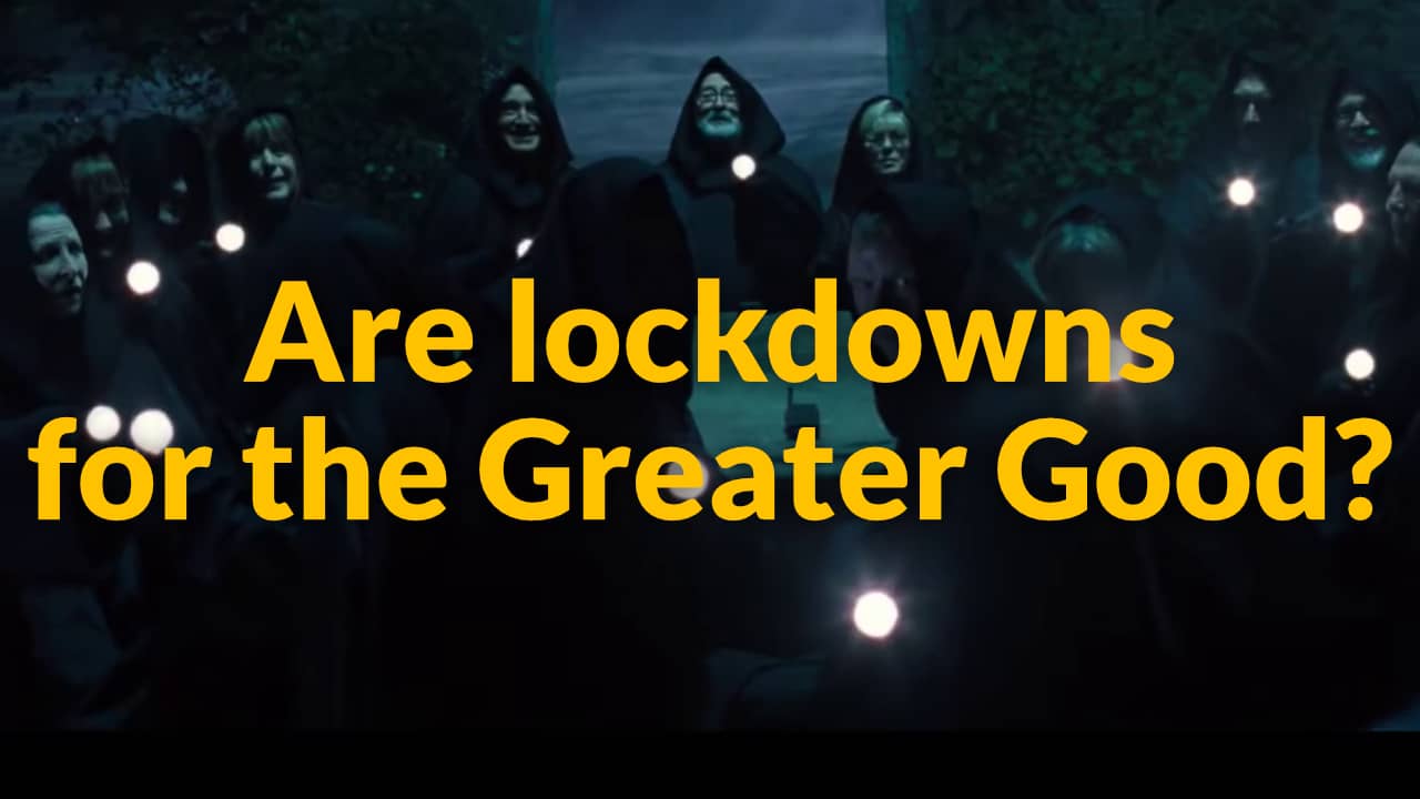 Lockdowns and the “Greater Good”