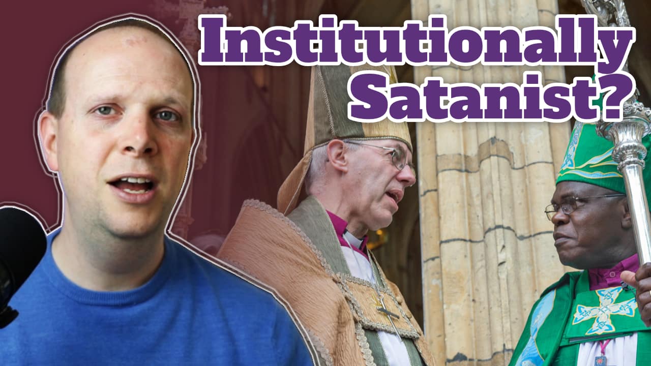 Is the Church of England Institutionally Satanist? – Podcast 85