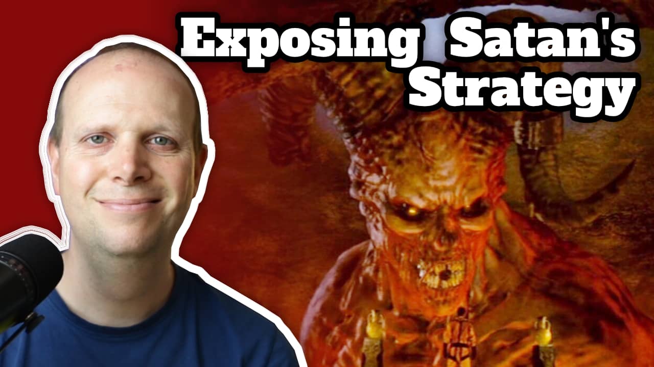 Exposing Satan’s Strategy – Podcast 86