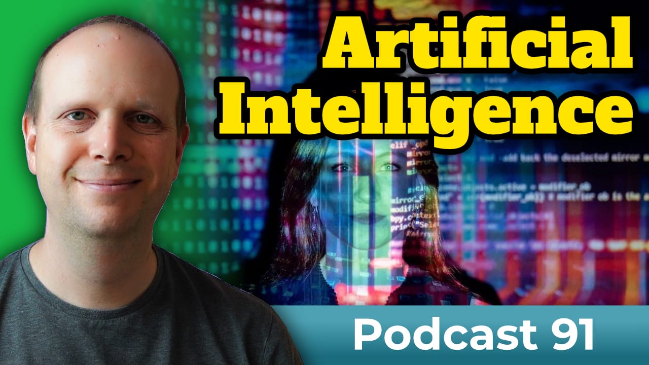 What should we make of Artificial Intelligence? – Podcast 91